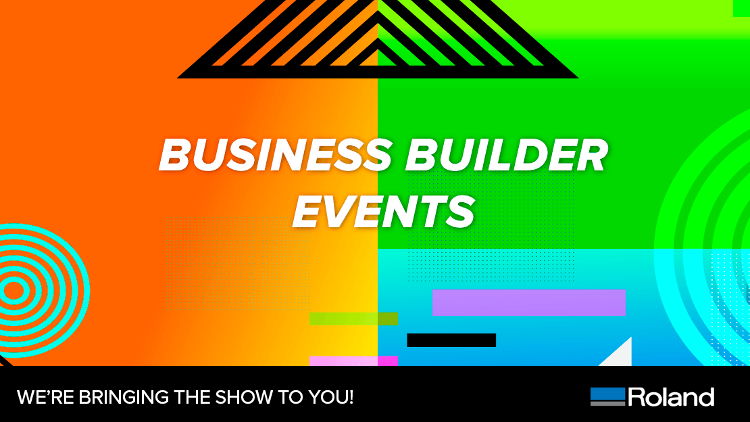 Roland DGA announces “Business Builder” Event series, including online conferences and an in-person demo days road show.