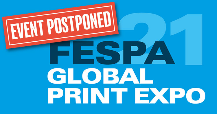 FESPA postpones 2021 Global Print Expo in Amsterdam to October 2021.