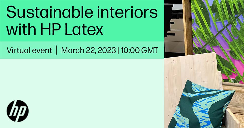 Sustainable interiors with HP Latex will demonstrate how HP Latex can propel the interior décor printing market into a planet-friendly future.