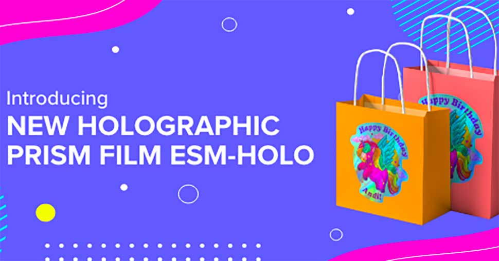 Because ESM-HOLO has outstanding durability, it can be used without lamination. 