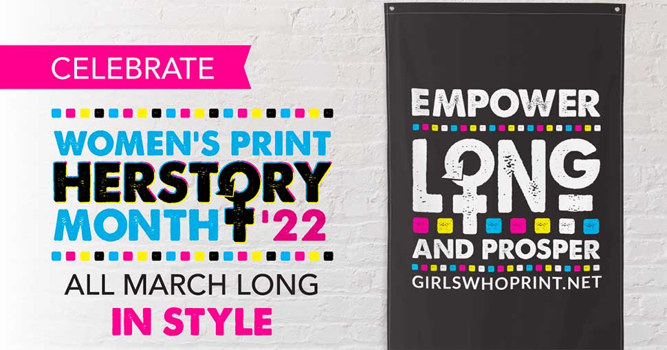 Women's Print HERstory Month returns in March to celebrate the fierce, fabulous females who power the industry.