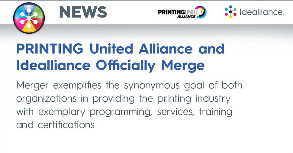 Merger exemplifies the synonymous goal of both organizations in providing the printing industry with exemplary programming, services, training and certifications.