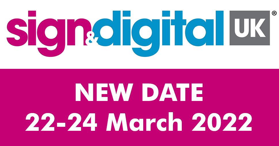 Faversham House today announces Sign & Digital UK (SDUK), due to take place at Birmingham’s NEC from 16-18 May 2021, has been moved to 22-24 March 2022.